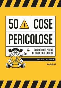Produktbild: 50 cose pericolose... da provare prima di diventare grandi