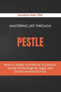 Produktbild: Mastering Life Through PESTLE