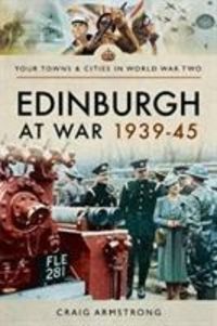 Bild vom Artikel Edinburgh at War 1939-45 vom Autor Craig Armstrong