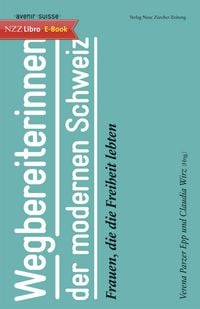 Produktbild: Wegbereiterinnen der modernen Schweiz