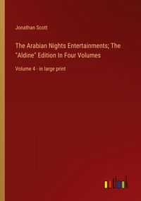 Produktbild: The Arabian Nights Entertainments; The "Aldine" Edition In Four Volumes