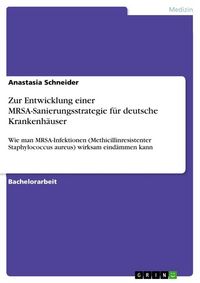 Produktbild: Zur Entwicklung einer MRSA-Sanierungsstrategie f&uuml;r deutsche Krankenh&auml;user