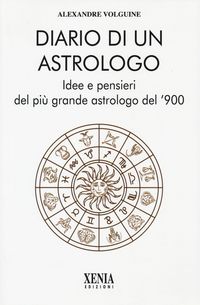 Produktbild: Diario di un astrologo. Idee e pensieri del pi&ugrave; grande astrologo del '900
