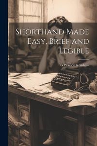 Produktbild: Shorthand Made Easy, Brief and Legible
