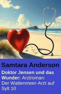 Produktbild: Doktor Jensen und das Wunder: Arztroman: Der Wattenmeer-Arzt auf Sylt 10