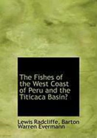 Produktbild: The Fishes of the West Coast of Peru and the Titicaca Basin