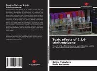 Produktbild: Toxic effects of 2,4,6-trinitrotoluene
