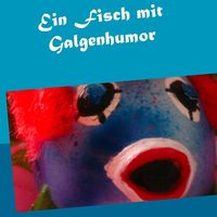 Produktbild: Ein Fisch mit Galgenhumor