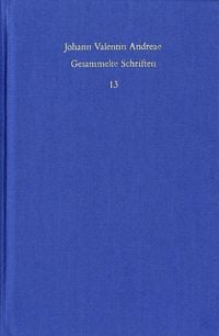 Produktbild: Johann Valentin Andreae: Gesammelte Schriften / Band 13: Turris Babel sive judiciorum de Fraternitate Rosaceae Crucis chaos (1619). De curiositatis pe