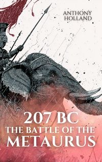 Produktbild: 207 BC: The Battle of the Metaurus (Epic Battles of History)