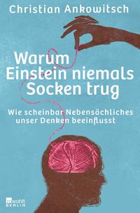 Bild vom Artikel Warum Einstein niemals Socken trug vom Autor Christian Ankowitsch