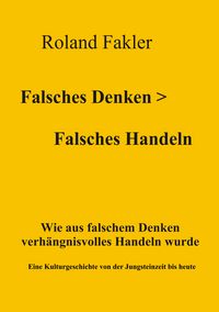 Produktbild: Falsches Denken > Falsches Handeln