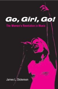 Produktbild: Go, Girl, Go!: The Women's Revolution in Music