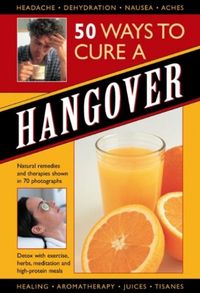 Produktbild: 50 Ways to Cure a Hangover