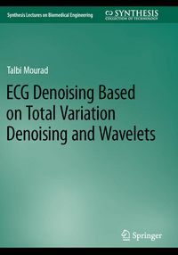 Produktbild: ECG Denoising Based on Total Variation Denoising and Wavelets