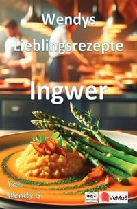 Produktbild: Wendys Lieblingsrezepte - Ingwer