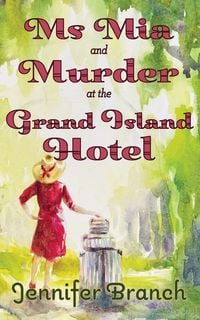 Produktbild: Ms. Mia and Murder at the Grand Island Hotel