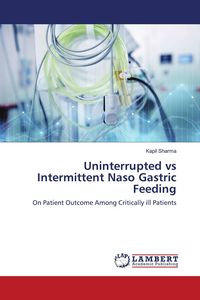 Produktbild: Uninterrupted vs Intermittent Naso Gastric Feeding