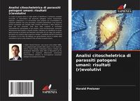 Produktbild: Analisi citoscheletrica di parassiti patogeni umani: risultati (r)evolutivi