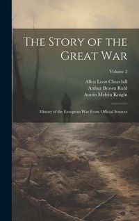 Produktbild: The Story of the Great War: History of the European War From Official Sources; Volume 2