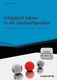 Bild vom Artikel Erfolgreich führen in der Sandwichposition - inkl. Standortbestimmung: Wo stehen Sie? vom Autor Regina Bergdolt