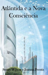 Produktbild: Prentis, J: Atl&acirc;ntida e a Nova Consci&ecirc;ncia