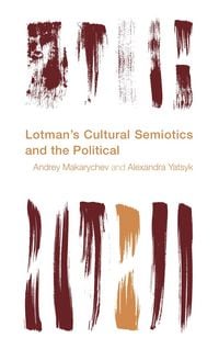 Produktbild: Lotman's Cultural Semiotics and the Political