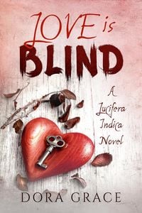 Produktbild: Love Is Blind- A Lucifera Indica Novel (Lucifera Indica Series, #1)