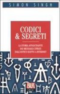 Produktbild: Codici & segreti. La storia affascinante dei messaggi cifrati dall'antico Egitto a Internet