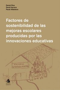 Produktbild: Factores de sostenibilidad de las mejoras escolares producidas por las innovaciones educativas