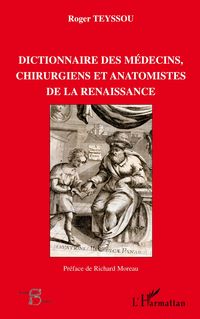 Produktbild: Dictionnaire des m&eacute;decins chirurgiens et anatomistes de la Renaissance