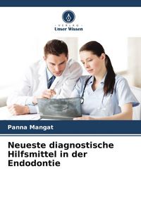 Produktbild: Neueste diagnostische Hilfsmittel in der Endodontie