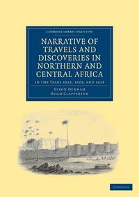 Produktbild: Narrative of Travels and Discoveries in Northern and Central Africa, in the Years 1822, 1823, and 1824