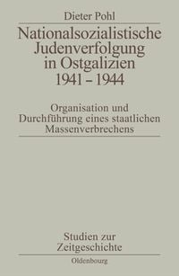 Bild vom Artikel Nationalsozialistische Judenverfolgung in Ostgalizien 1941-1944 vom Autor Dieter Pohl
