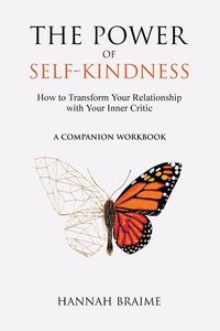 Produktbild: The Power of Self-Kindness (A Companion Workbook)