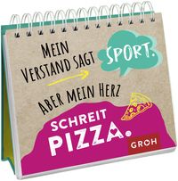 Bild vom Artikel Mein Verstand sagt Sport. Aber mein Herz schreit Pizza. vom Autor Groh Verlag