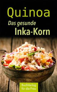 Bild vom Artikel Quinoa. Das gesunde Inka-Korn vom Autor Anja Völkel