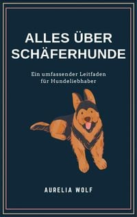 Produktbild: Alles was du &uuml;ber Sch&auml;ferhunde wissen solltest