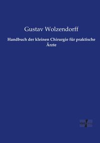 Produktbild: Handbuch der kleinen Chirurgie f&uuml;r praktische &Auml;rzte