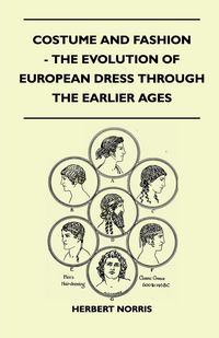 Produktbild: Costume and Fashion - The Evolution of European Dress Through the Earlier Ages