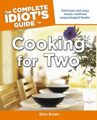 Produktbild: The Complete Idiot's Guide to Cooking for Two