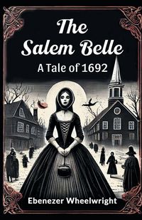 Produktbild: The Salem Belle A Tale of 1692