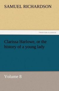 Produktbild: Clarissa Harlowe, or the history of a young lady