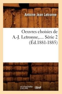 Produktbild: Oeuvres choisies de A.-J. Letronne. S&eacute;rie 2 (&Eacute;d.1881-1885)