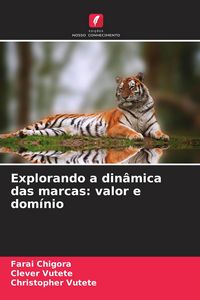 Produktbild: Explorando a din&acirc;mica das marcas: valor e dom&iacute;nio