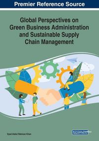 Produktbild: Global Perspectives on Green Business Administration and Sustainable Supply Chain Management