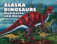 Produktbild: Alaska Dinosaurs, Mammoths, and More