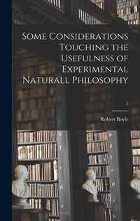 Produktbild: Some Considerations Touching the Usefulness of Experimental Naturall Philosophy; 2