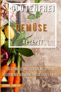 Produktbild: Kochb&uuml;cher / Glutenfrei Gem&uuml;se Rezepte