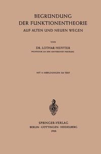 Produktbild: Begr&uuml;ndung der Funktionentheorie auf Alten und Neuen Wegen